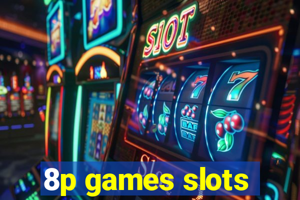 8p games slots